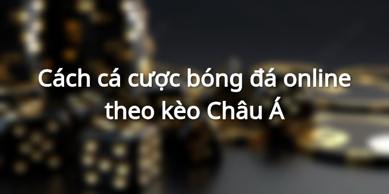 Cách cá cược bóng đá