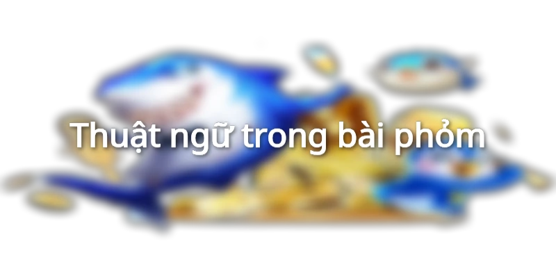 Tất Tần Tật Về Cách Đánh Phỏm Chuẩn Nhất Từ 789BET
