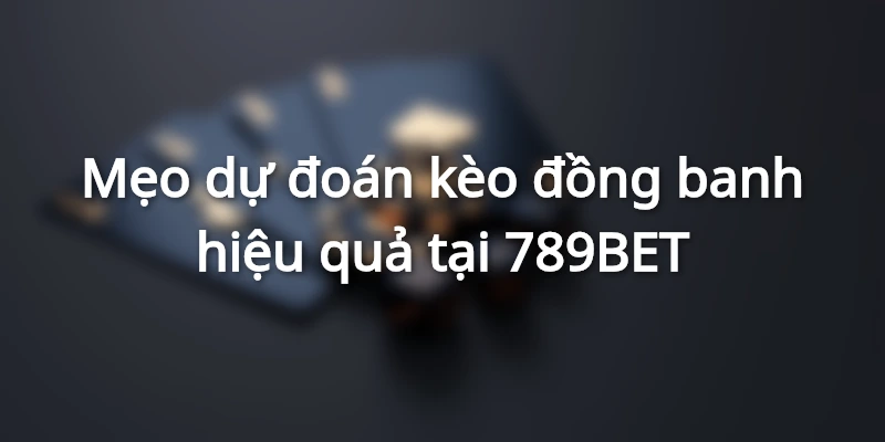 Luật chơi của kèo đồng banh là gì?