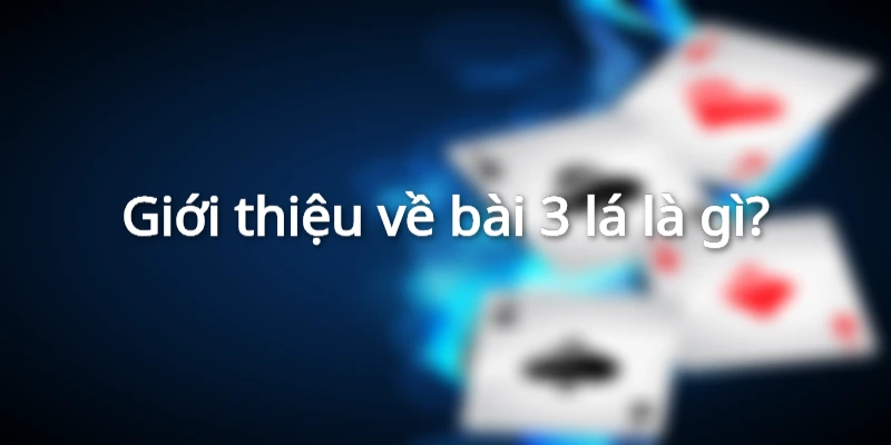 Giới thiệu về bài 3 lá