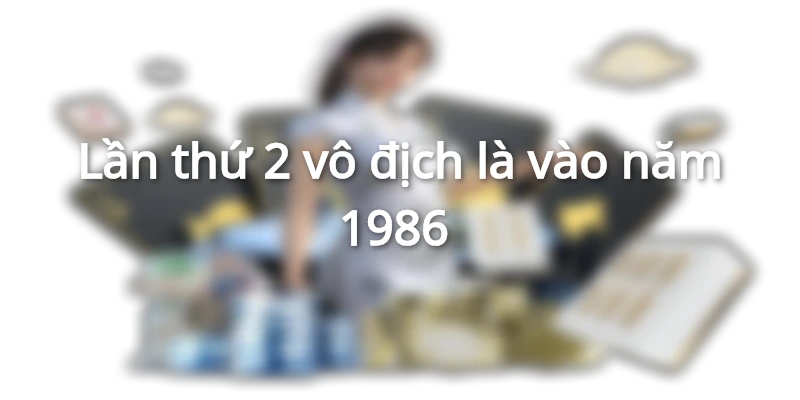 Lần thứ 2 đội tuyển Argentina vô địch là vào năm 1986 