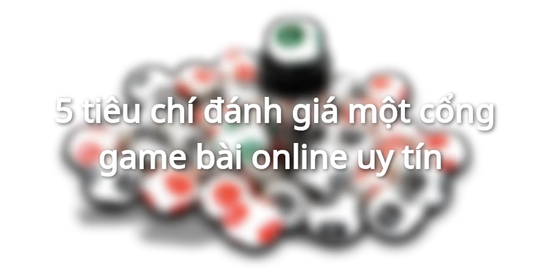 Chơi game bài đổi thưởng trực tuyến