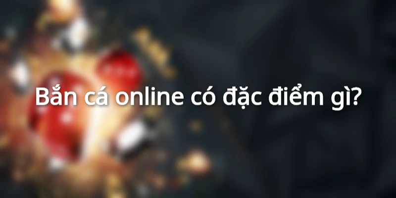 Game Bắn Cá 789Bet Có Gì Đặc Biệt?