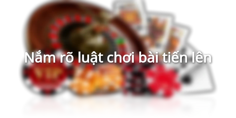 Tìm hiểu về bài tiến lên