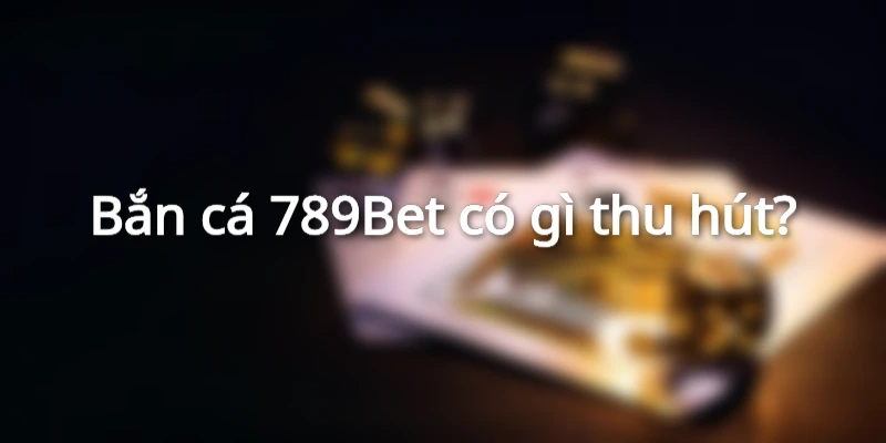Thủ thuật chơi bắn cá