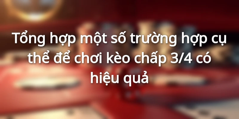 Tỷ lệ kèo 3/4 là gì?