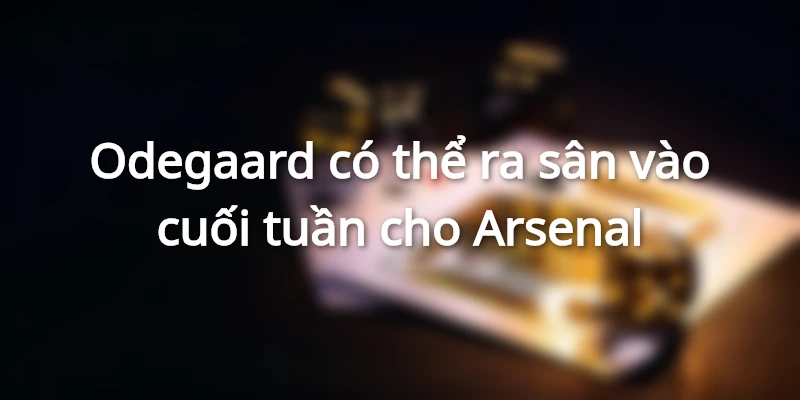 Các cầu thủ tấn công của Arsenal gần như giữ nguyên  