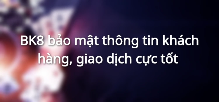 BK8 là nhà cái uy tín