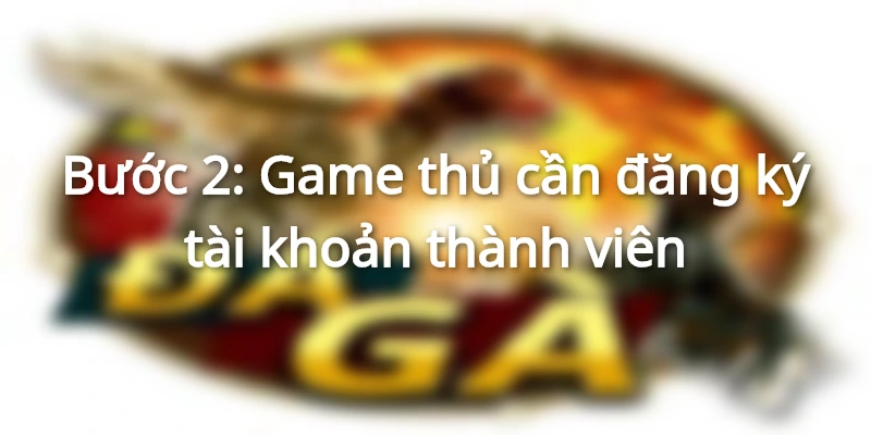  Đăng ký tài khoản thành viên tại nhà cái để trải nghiệm đánh bài online