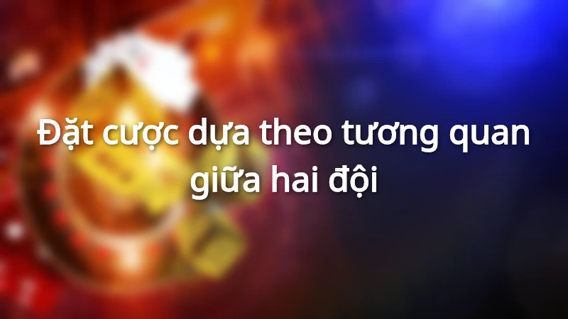 Kinh nghiệm bắt kèo chuẩn