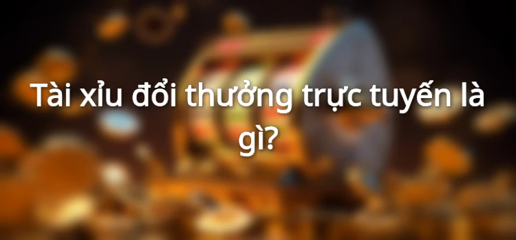 Thông tin về game cược tài xỉu 789BET