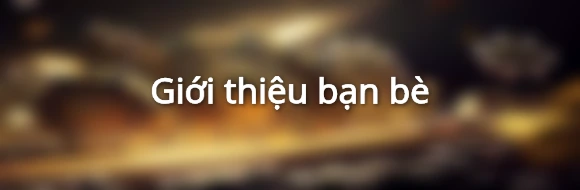 Giới thiệu bạn bè