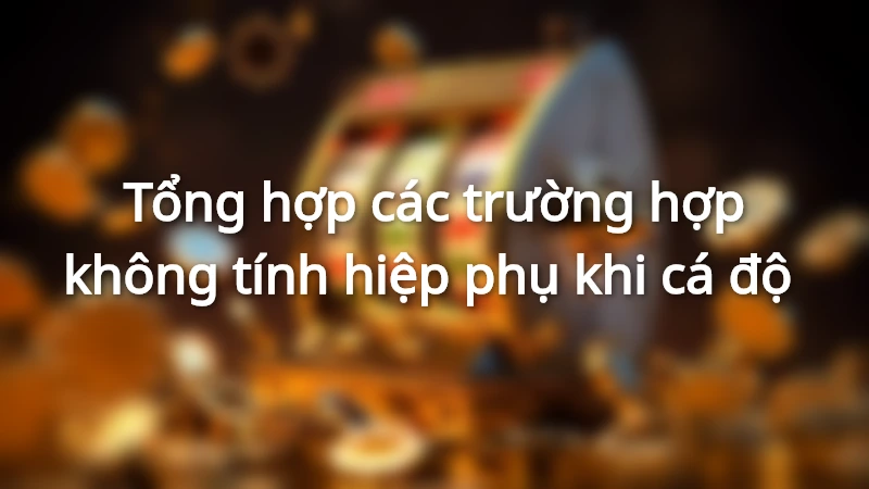 Cá độ bóng đá có tính hiệp phụ không và trong trường hợp nào?