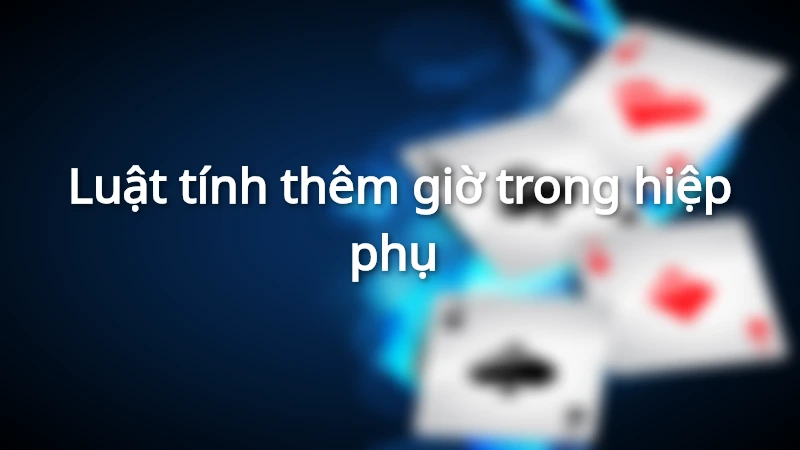Luật tính thêm giờ trong hiệp phụ