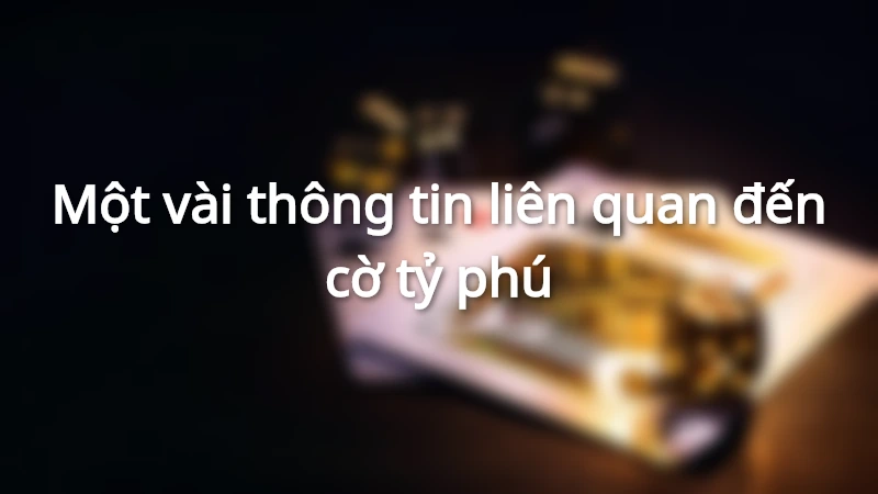 Cờ tỷ phú - Trò chơi trí tuệ hấp dẫn